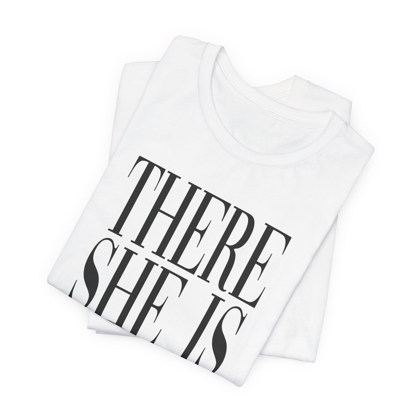 There She Is Tee