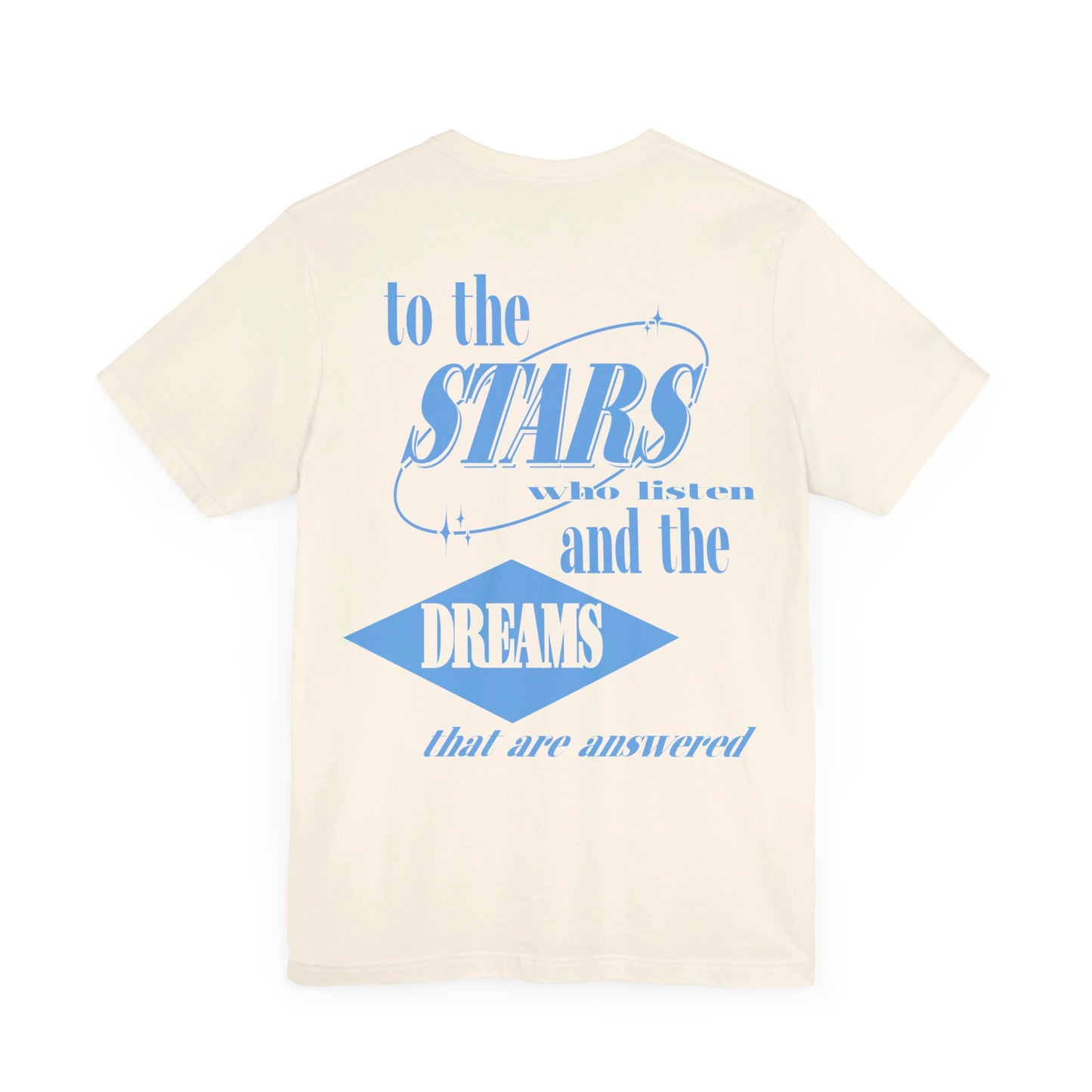 To The Stars Who Listen Tee
