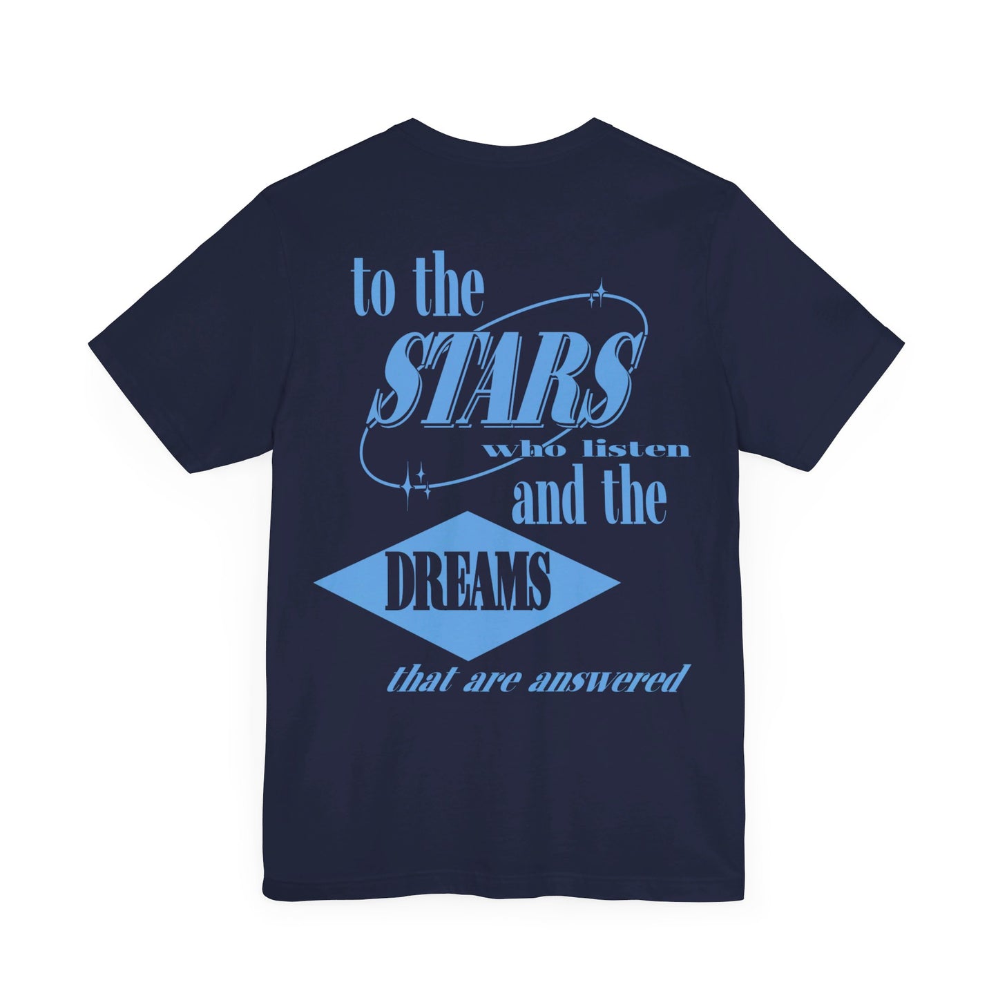 To The Stars Who Listen Tee