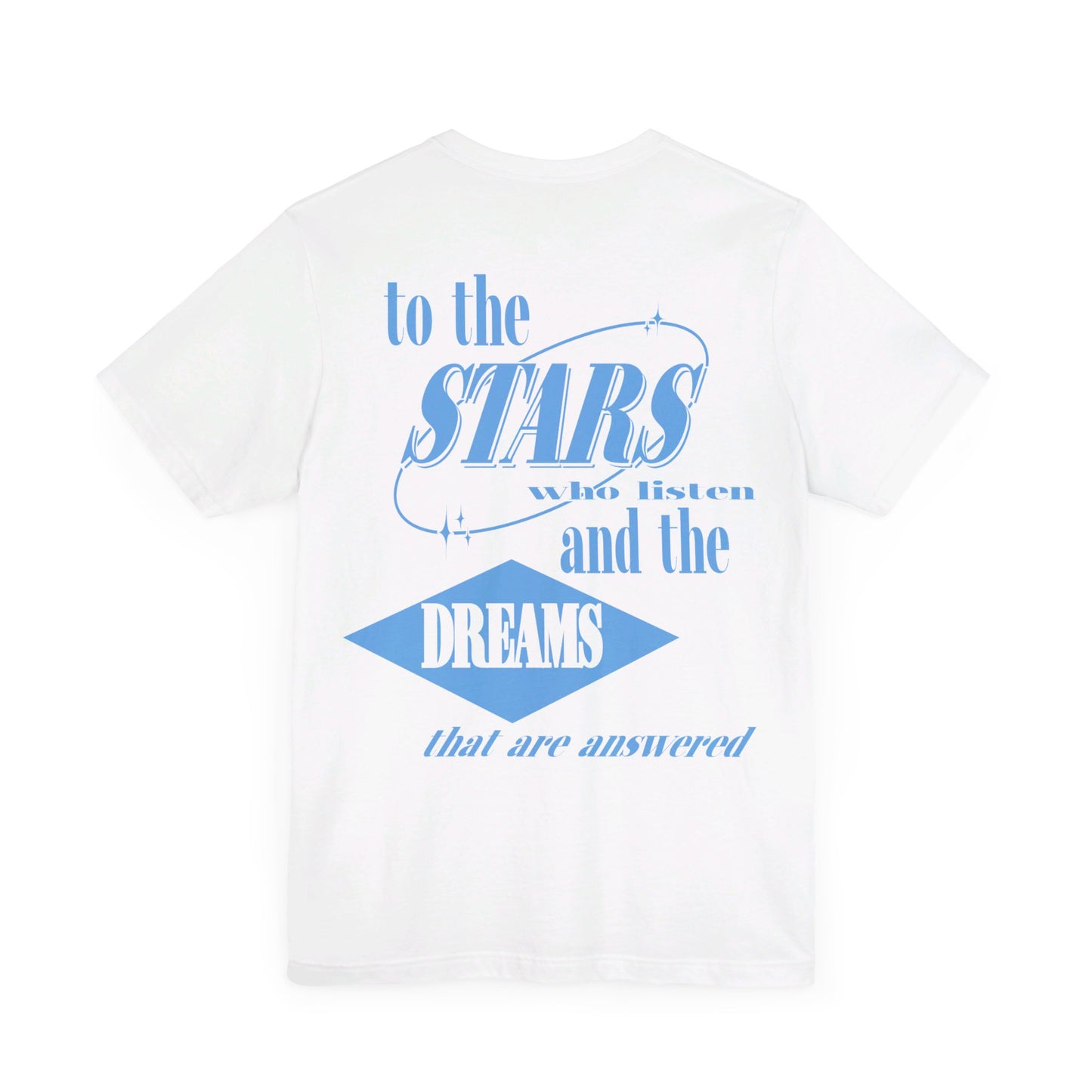 To The Stars Who Listen Tee