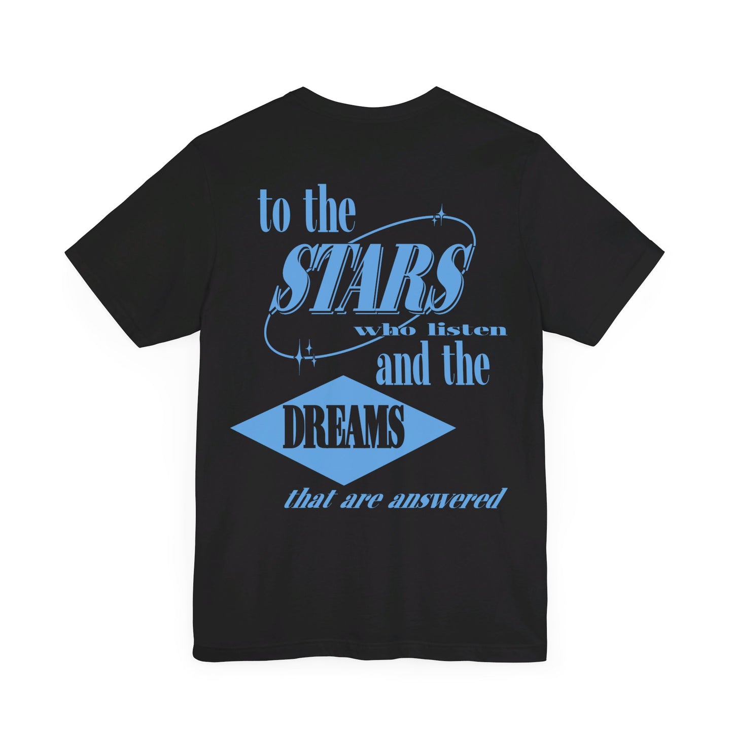To The Stars Who Listen Tee