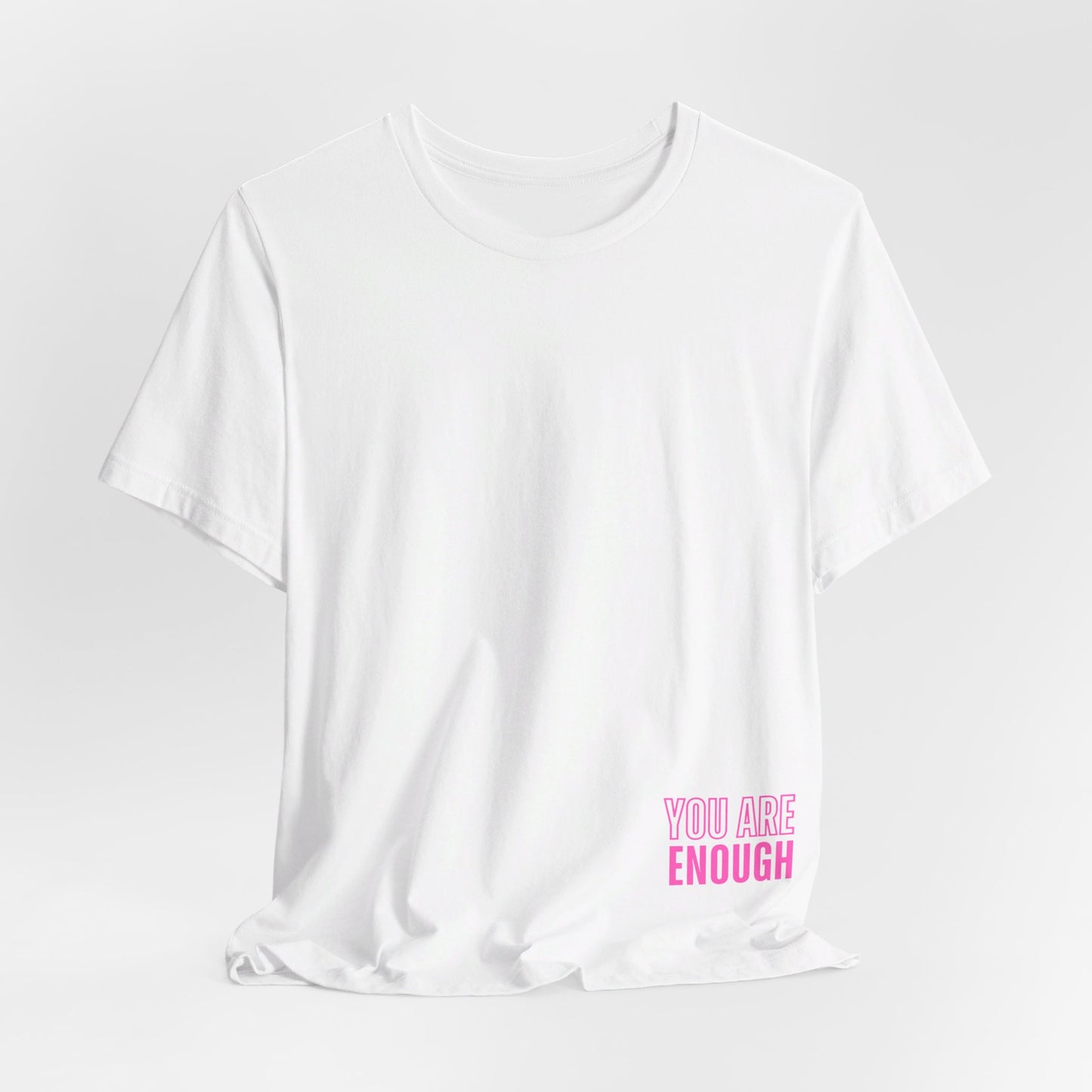 You Are Enough Tee