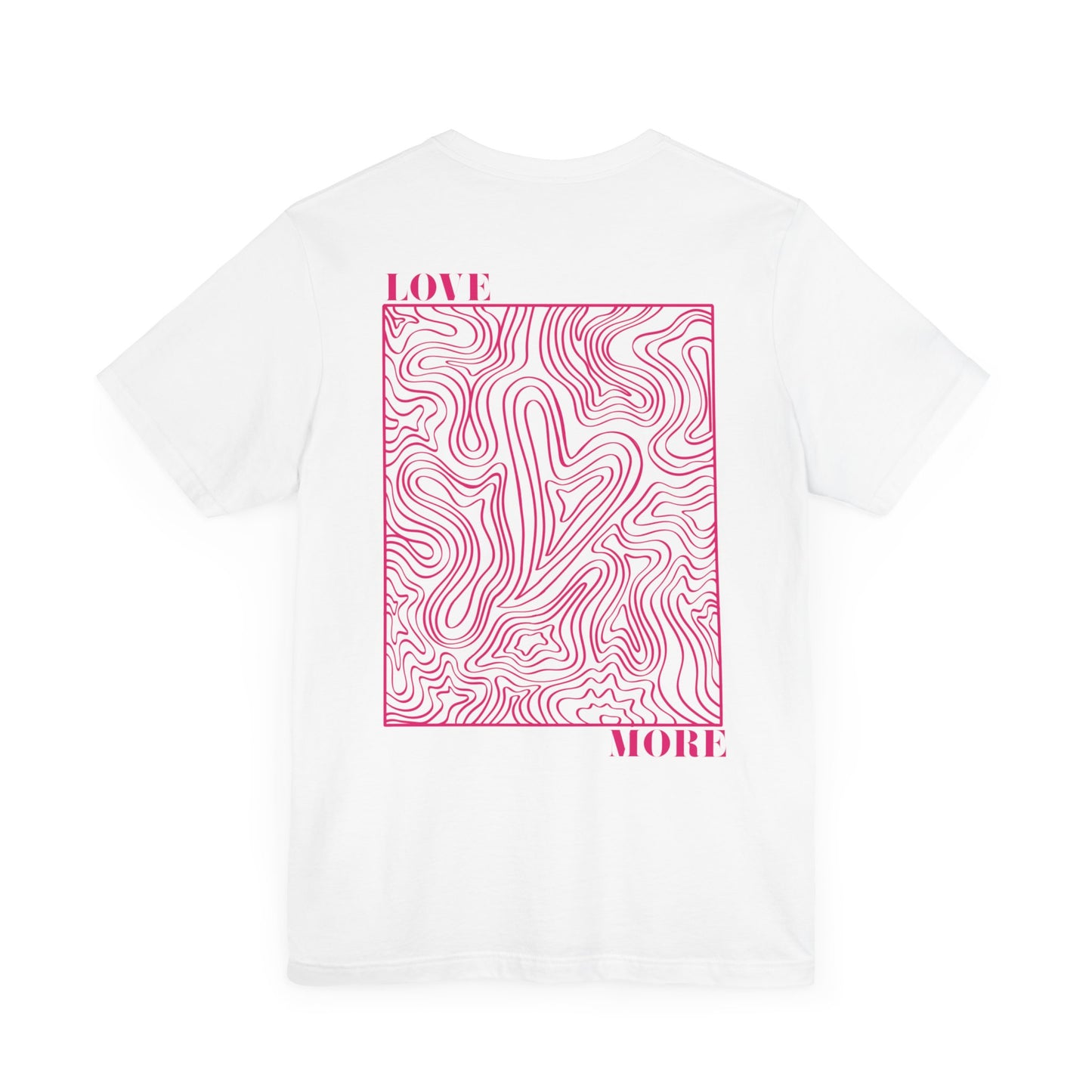 Love More Tee