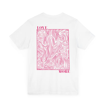 Love More Tee