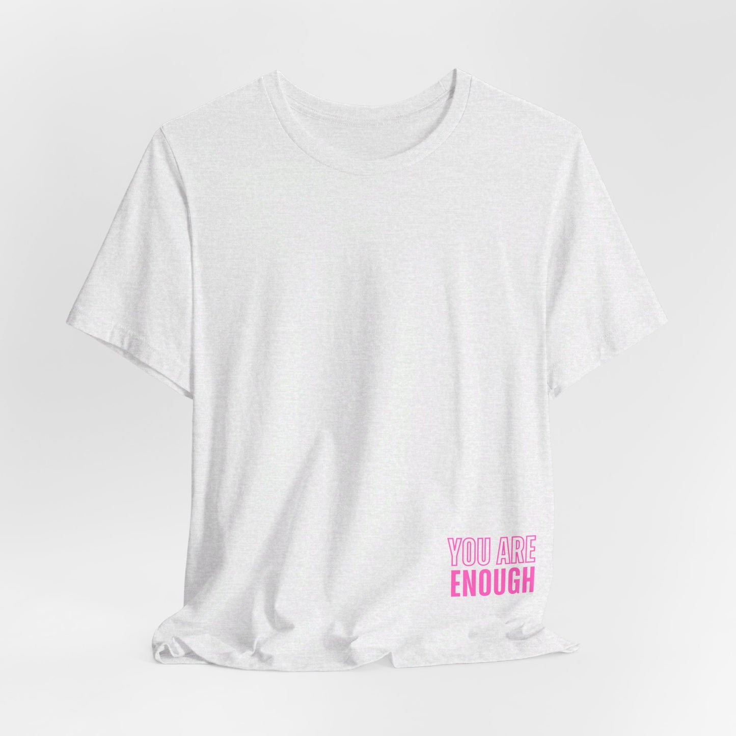 You Are Enough Tee