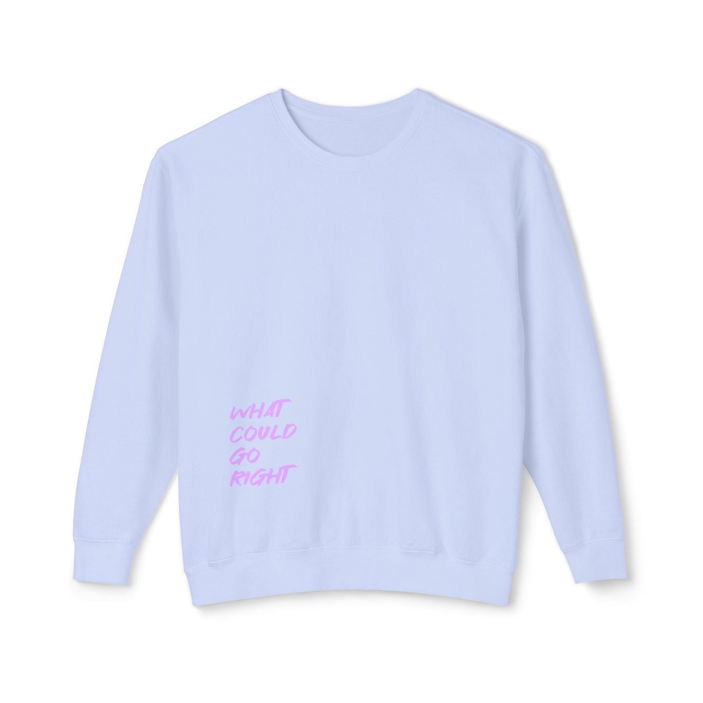 What Could Go Right Lightweight Pullover