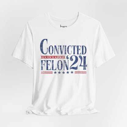 Convicted Felon 2024