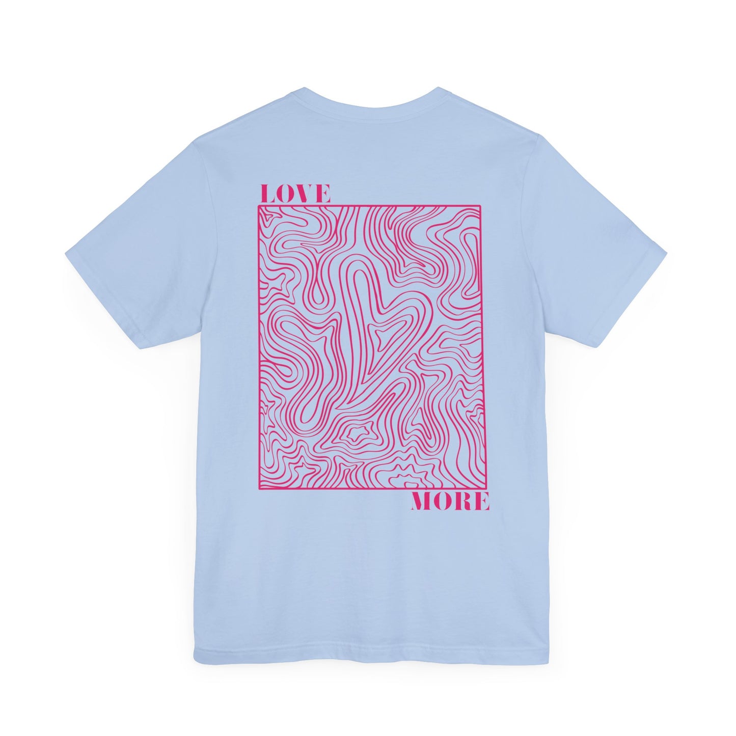 Love More Tee