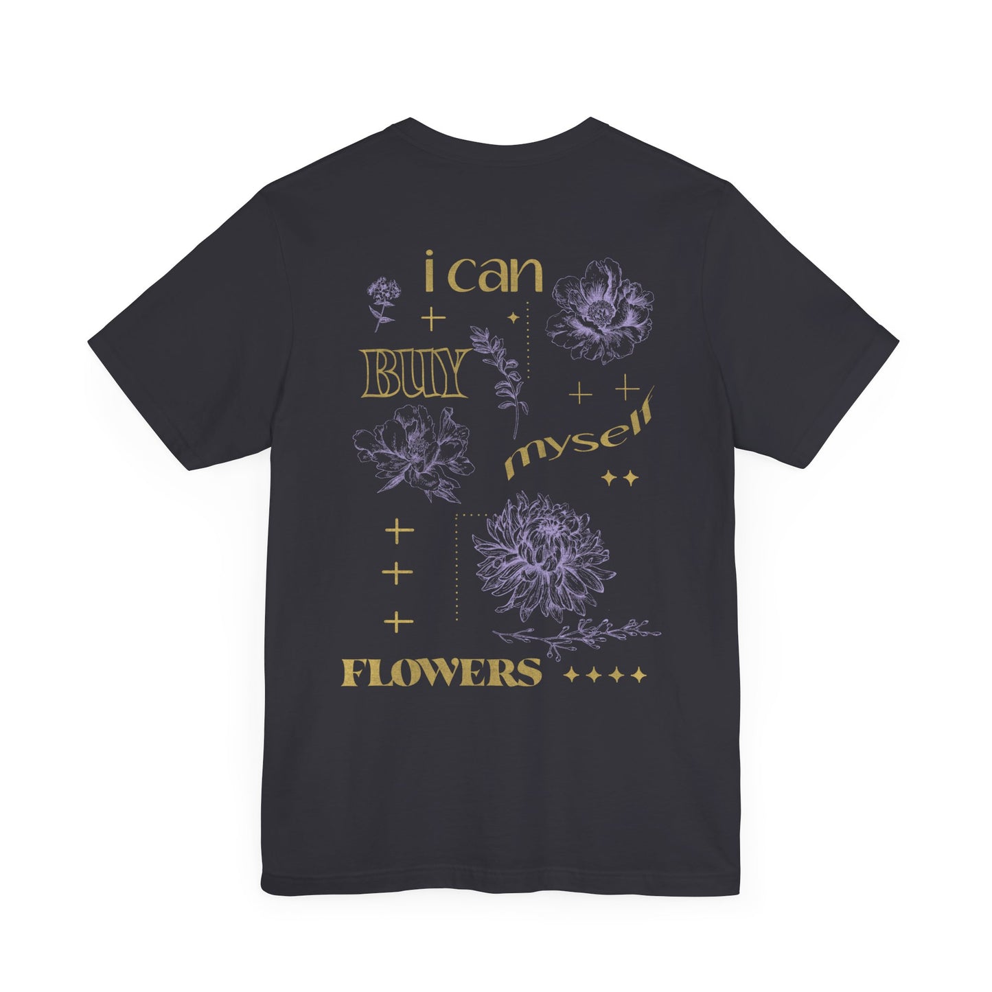 I Can Buy Myself Flowers Tee