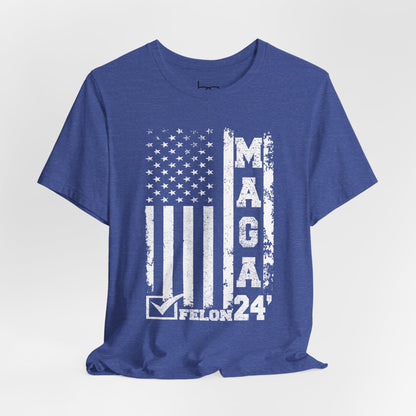 Felon MAGA Tee 2024