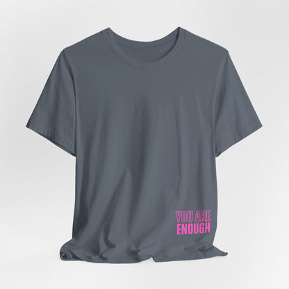 You Are Enough Tee